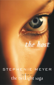 The Host (A Novel) - 9780316068048 by Stephenie Meyer, 9780316068048
