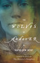 The Wolves of Andover (A Novel) by Kathleen Kent, 9780316068628