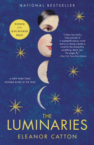 The Luminaries by Eleanor Catton, 9780316074292