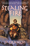 Stealing Fire by Jo Graham, 9780316076395