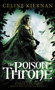 The Poison Throne by Celine Kiernan, 9780316077064