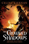 The Crowded Shadows by Celine Kiernan, 9780316077088