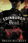 The Edinburgh Dead by Brian Ruckley, 9780316079969