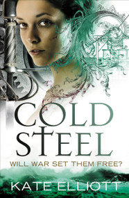 Cold Steel by Kate Elliott, 9780316080903