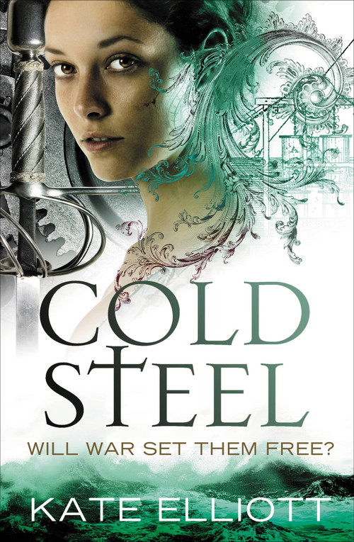 Cold Steel by Kate Elliott, 9780316080903