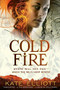 Cold Fire by Kate Elliott, 9780316080996