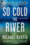 So Cold the River - 9780316085120 by Michael Koryta, 9780316085120