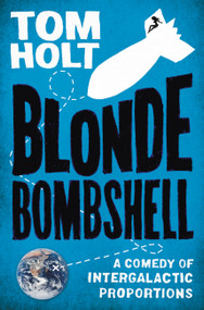 Blonde Bombshell by Tom Holt, 9780316086998