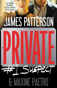 Private: #1 Suspect by James Patterson, Maxine Paetro, 9780316097406
