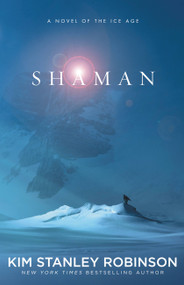 Shaman - 9780316098076 by Kim Stanley Robinson, 9780316098076