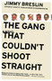 The Gang That Couldn't Shoot Straight (A Novel) by Jimmy Breslin, 9780316111744