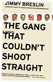 The Gang That Couldn't Shoot Straight (A Novel) by Jimmy Breslin, 9780316111744