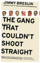 The Gang That Couldn't Shoot Straight (A Novel) by Jimmy Breslin, 9780316111744