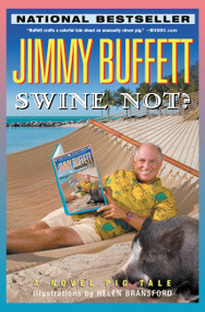 Swine Not? (A Novel Pig Tale) by Helen Bransford, Jimmy Buffett, 9780316114059