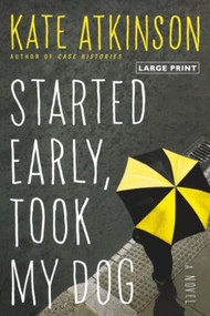 Started Early, Took My Dog (A Novel) - 9780316120531 by Kate Atkinson, 9780316120531