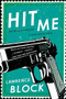 Hit Me by Lawrence Block, 9780316127349