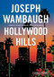 Hollywood Hills (A Novel) by Joseph Wambaugh, 9780316130585
