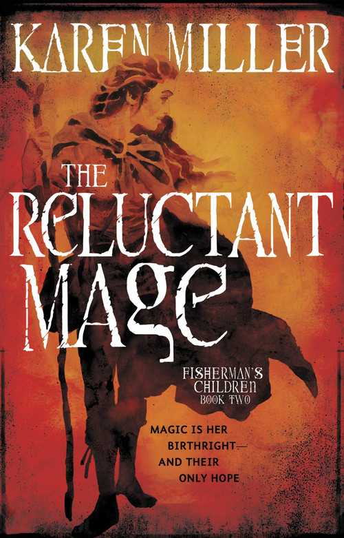 The Reluctant Mage by Karen Miller, 9780316133388