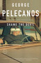 Shame the Devil - 9780316133401 by George Pelecanos, 9780316133401