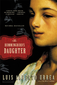 The Hummingbird's Daughter by Luis Alberto Urrea, 9780316154529