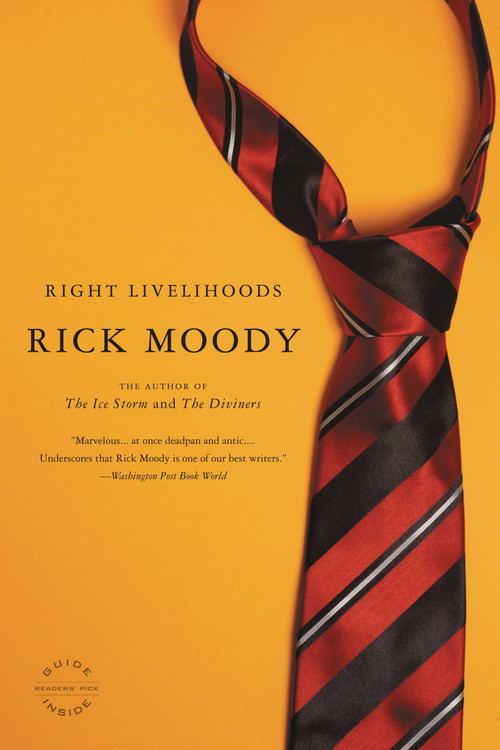 Right Livelihoods (Three Novellas) by Rick Moody, 9780316166355