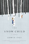 The Snow Child (A Novel) - 9780316175678 by Eowyn Ivey, 9780316175678