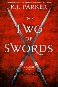 The Two of Swords: Volume One by K. J. Parker, 9780316177726
