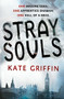 Stray Souls by Kate Griffin, 9780316187268