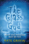The Glass God by Kate Griffin, 9780316187275