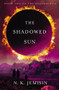The Shadowed Sun by N. K. Jemisin, 9780316187299