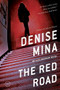 The Red Road (A Novel) by Denise Mina, 9780316188500