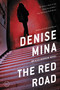 The Red Road (A Novel) by Denise Mina, 9780316188500
