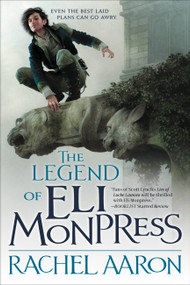 The Legend of Eli Monpress by Rachel Aaron, 9780316193573