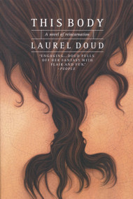 This Body (A Novel of Reincarnation) by Laurel Doud, 9780316196611