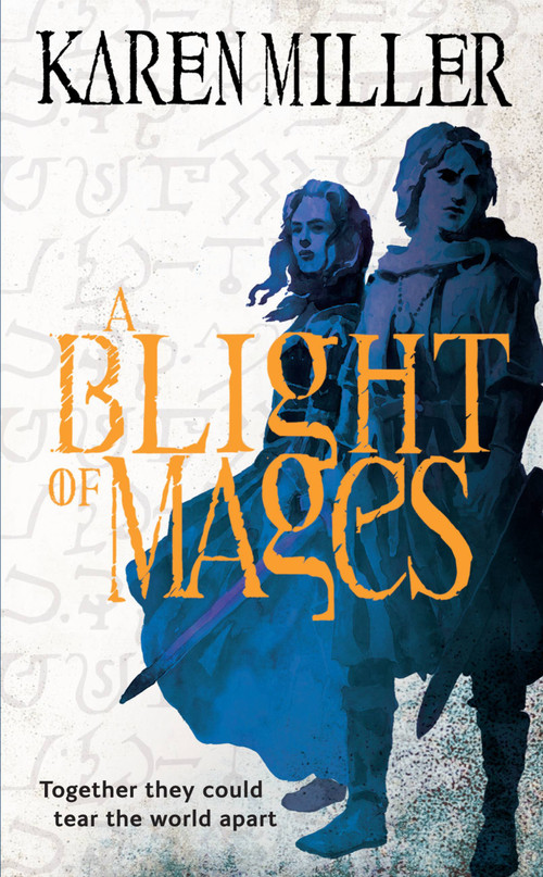 A Blight of Mages by Karen Miller, 9780316198349
