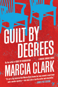 Guilt by Degrees by Marcia Clark, 9780316199766
