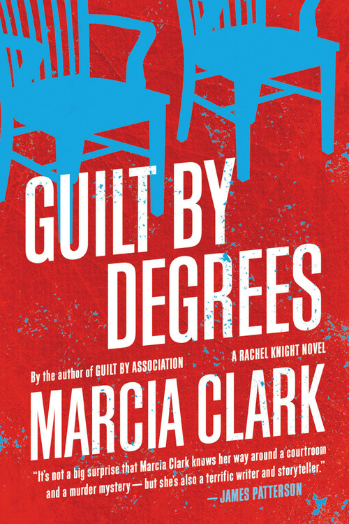 Guilt by Degrees by Marcia Clark, 9780316199766