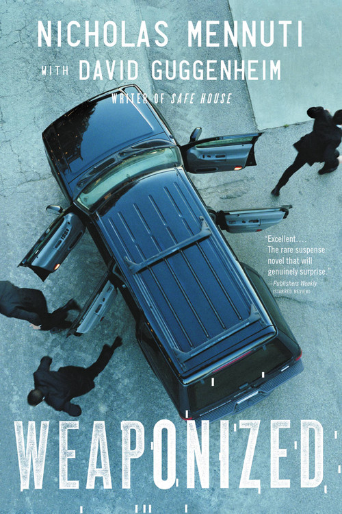 Weaponized by Nicholas Mennuti, David Guggenheim, 9780316199902