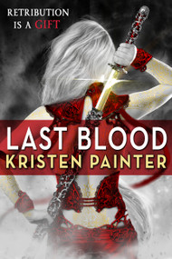 Last Blood by Kristen Painter, 9780316200189