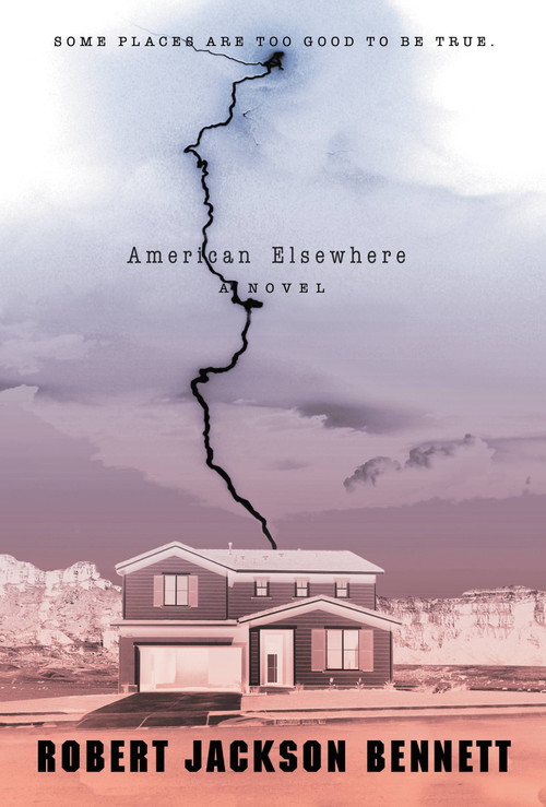 American Elsewhere by Robert Jackson Bennett, 9780316200202