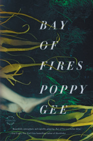 Bay of Fires (A Novel) by Poppy Gee, 9780316201704