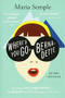 Where'd You Go, Bernadette (A Novel) by Maria Semple, 9780316204262