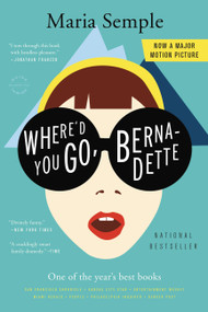 Where'd You Go, Bernadette (A Novel) by Maria Semple, 9780316204262