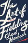 The Art of Fielding (A Novel) - 9780316204729 by Chad Harbach, 9780316204729
