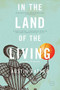 In the Land of the Living (A Novel) by Austin Ratner, 9780316206082