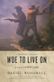 Woe to Live On (A Novel) by Daniel Woodrell, Ron Rash, 9780316206167