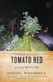 Tomato Red (A Novel) by Megan Abbott, Daniel Woodrell, 9780316206211