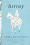 Astray - 9780316206297 by Emma Donoghue, 9780316206297