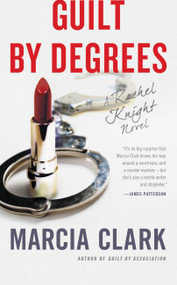 Guilt by Degrees - 9780316208079 by Marcia Clark, 9780316208079