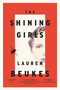 The Shining Girls (A Novel) by Lauren Beukes, 9780316216869